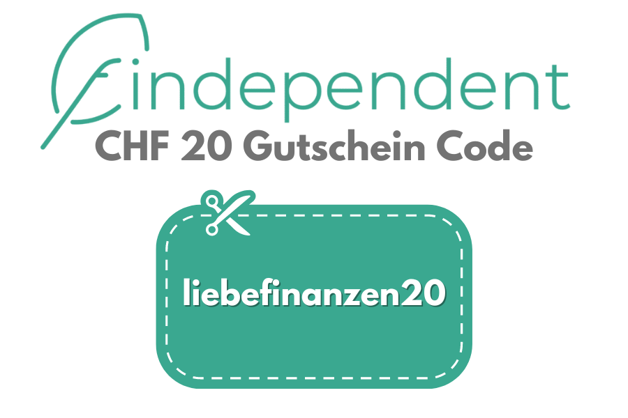 Findependent CHF 20 Gutschein Code: liebefinanzen20