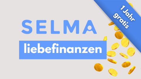Selma Gutscheincode liebefinanzen für 12 Monate gratis verwaltet