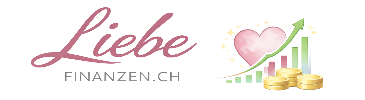 Liebe Finanzen: Schweizer Finanzblog