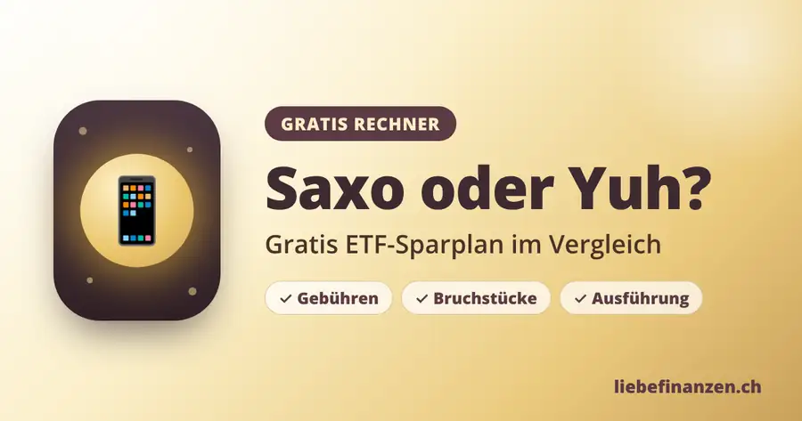 Saxo oder Yuh: Gratis ETF Sparplan Vergleich Schweiz mit Gebühren, Bruchstücken und Ausführung